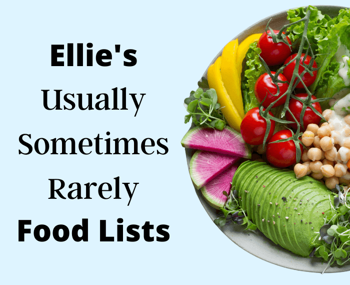 Ellie's usually sometimes rarely food lists
