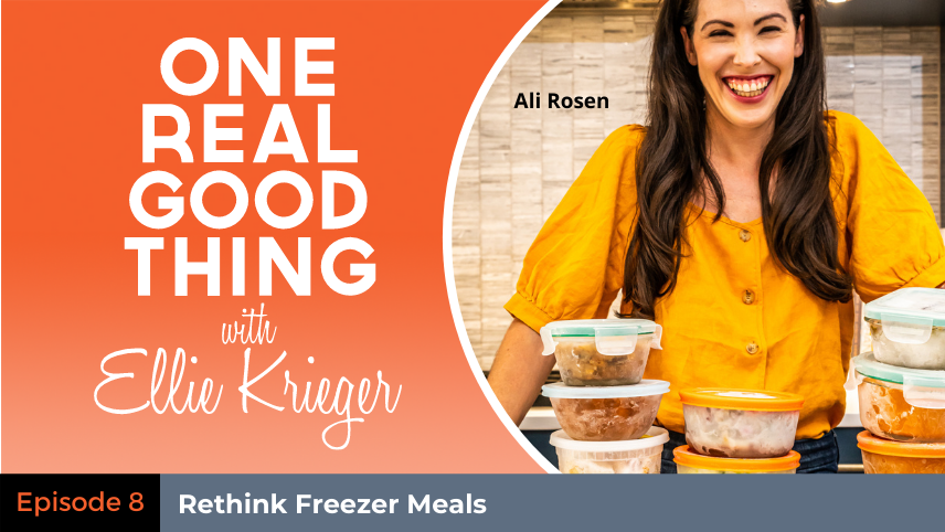 Episode 8: Rethink Freezer Meals with Ali Rosen