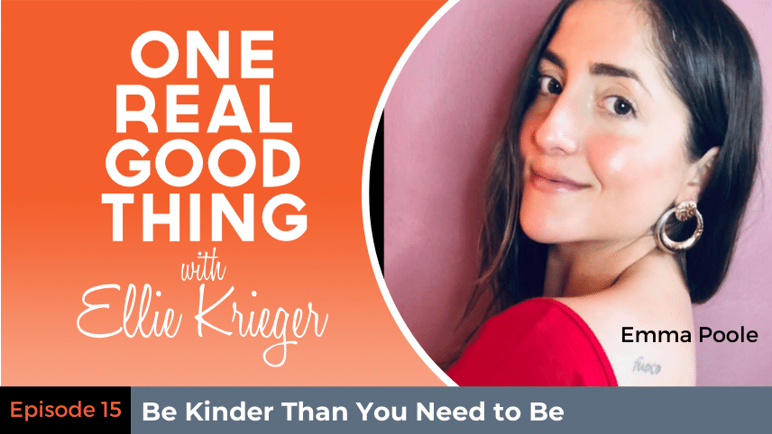 Episode 15: Be Kinder Than You Need to Be with Emma Poole