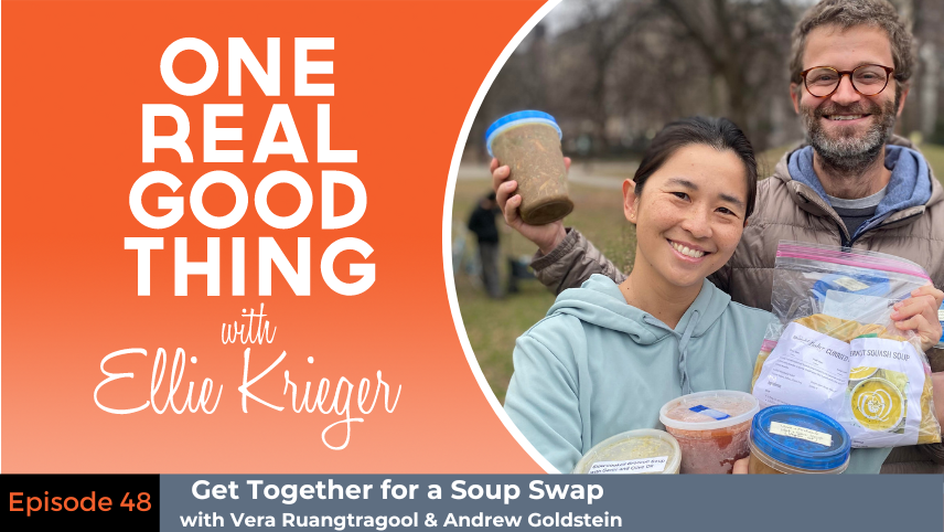 Episode 48: Get Together for a Soup Swap w Vera Ruangtragool & Andrew Goldstein