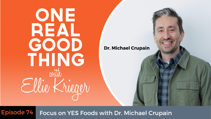 Episode 74: Focus on YES Foods with Dr. Michael Crupain