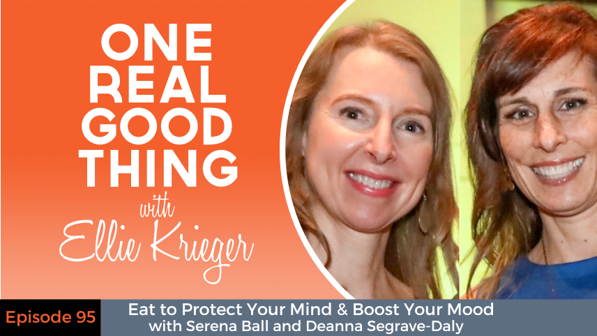 Episode 95: Eat to Protect Your Mind & Boost Your Mood with Serena Ball and Deanna Segrave-Daly